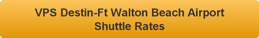 call 1-850-651-7160 for VPS / Destin-Fort Walton Beach Airport